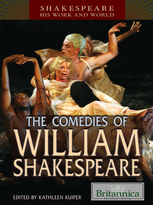 Title details for The Comedies of William Shakespeare by Britannica Educational Publishing - Available